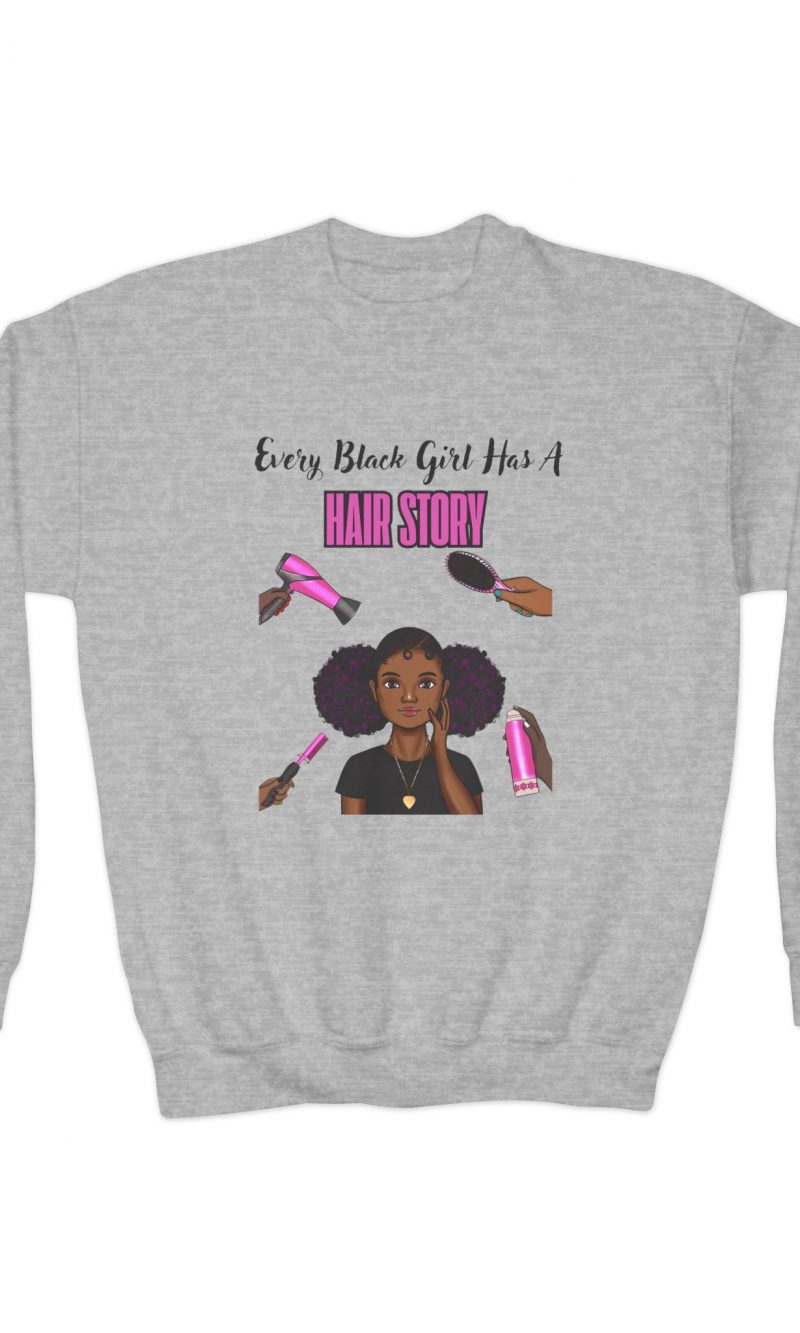 Every Black Girl Has a Hair Story Youth Crewneck Sweatshirt