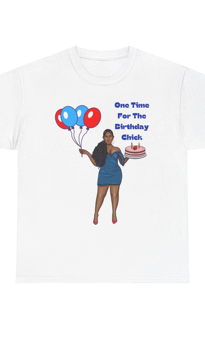 One Time For The Birthday Chick Adult T-shirt