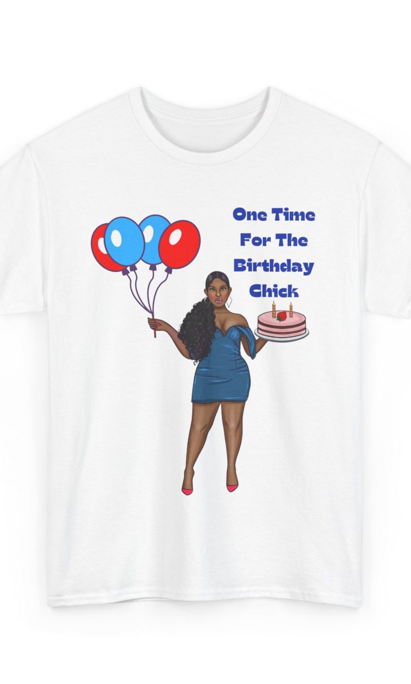 One Time For The Birthday Chick Adult T-shirt